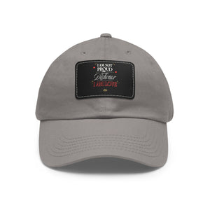 I am Not Proud Dad Hat with Leather Patch (Rectangle)