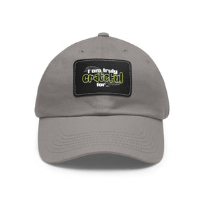 I Am Truly Grateful Dad Hat with Leather Patch (Rectangle)