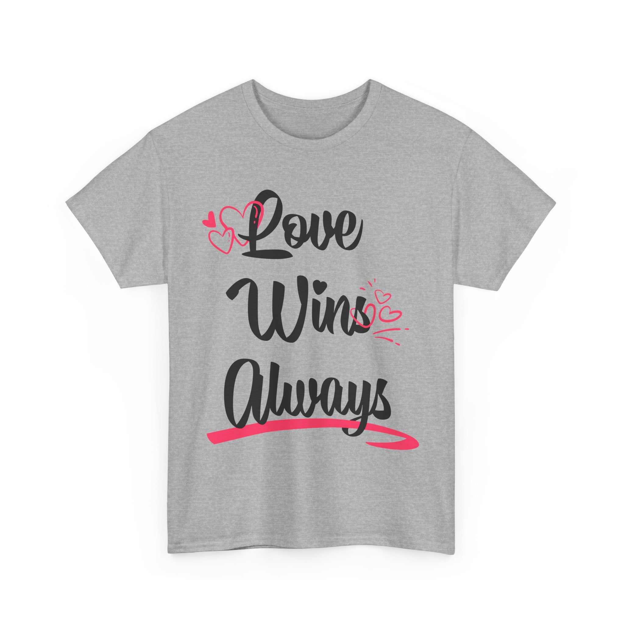 Love Win Always Unisex Heavy Cotton Tee