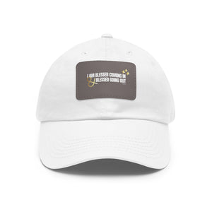I am Blessed Coming In Dad Hat with Leather Patch (Rectangle)