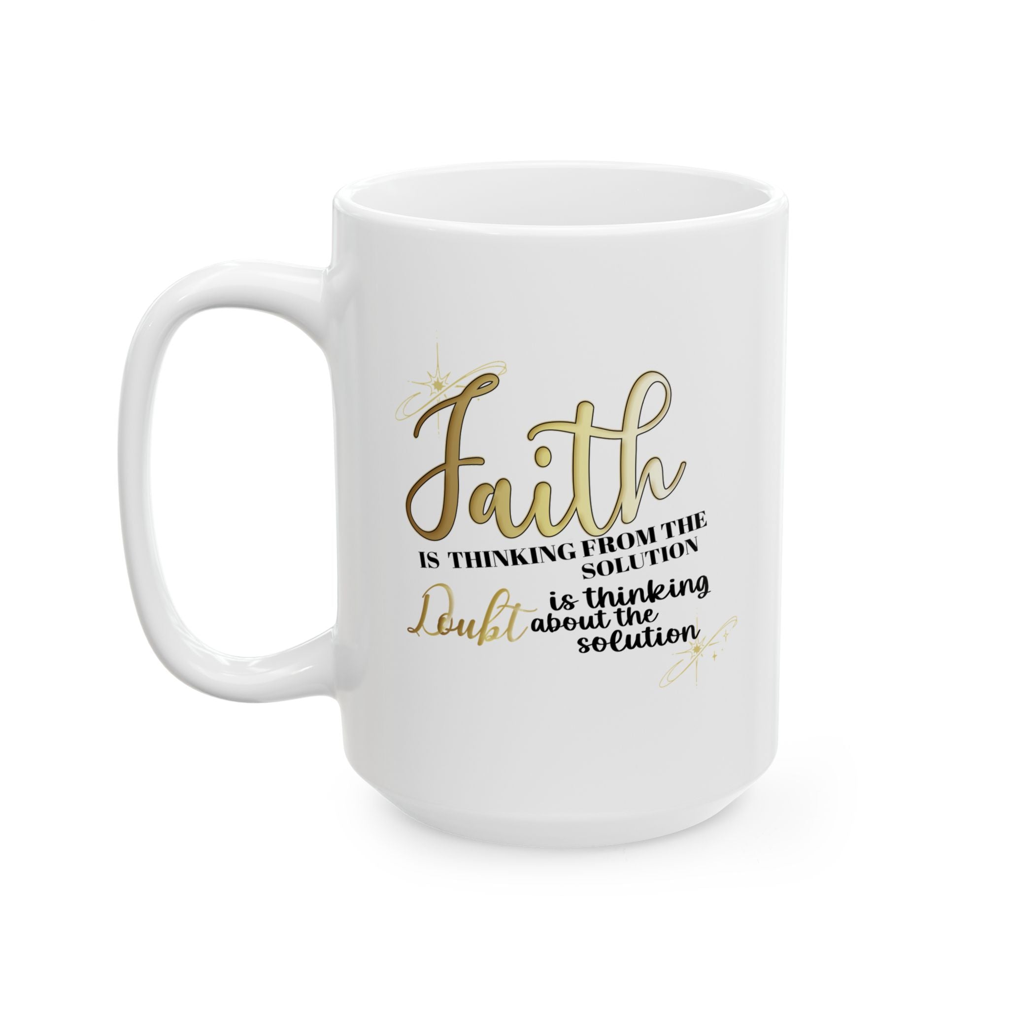 The Unlimited Power of Faith & Doubt - Inspirational White Ceramic Mug, (11oz, 15oz) Printify