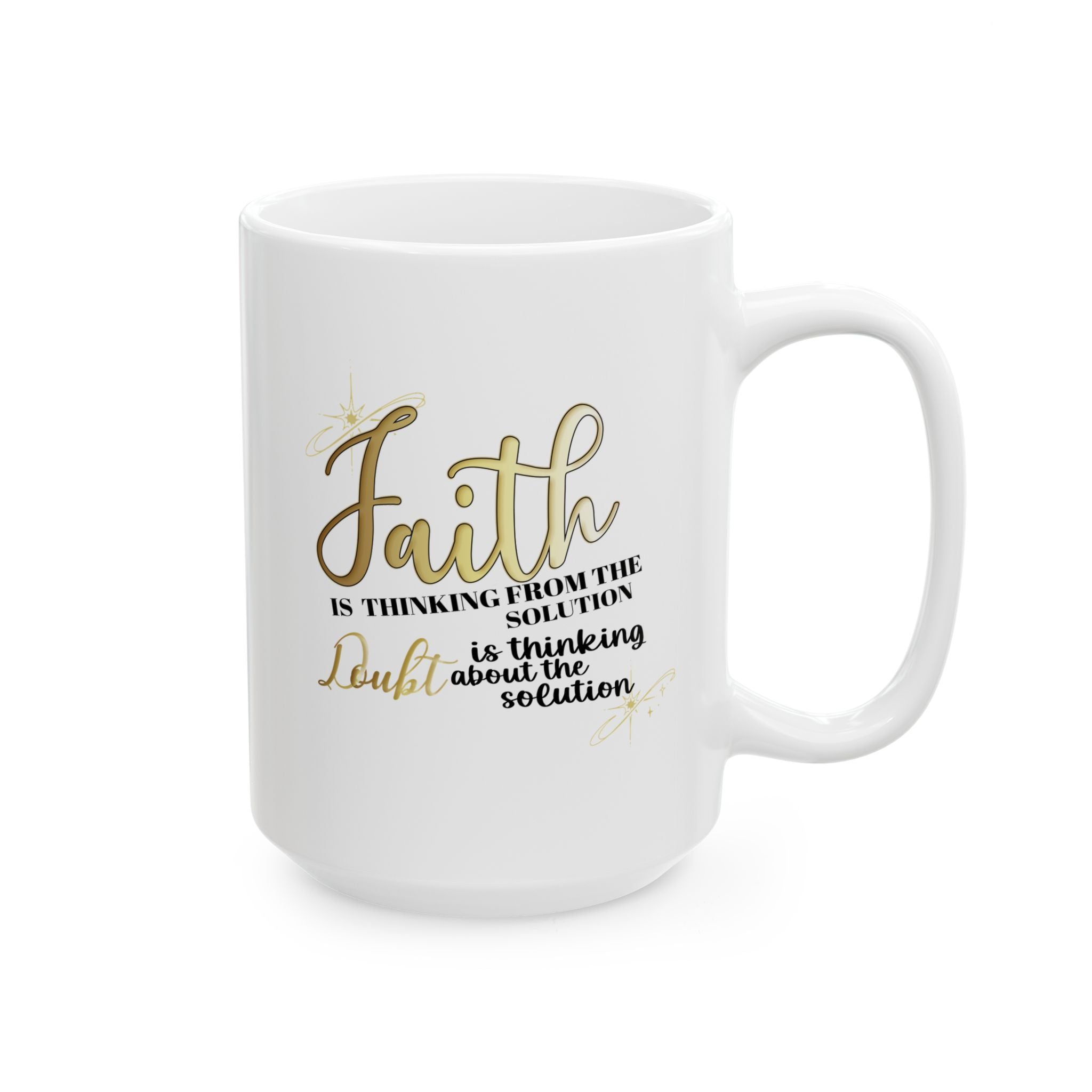 The Unlimited Power of Faith & Doubt - Inspirational White Ceramic Mug, (11oz, 15oz) Printify