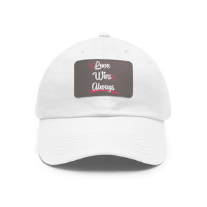 Love Win Always Dad Hat with Leather Patch (Rectangle)