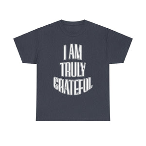I AM TRULY GRATEFUL Unisex Heavy Cotton Tee