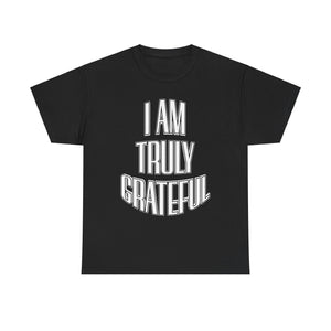 I AM TRULY GRATEFUL Unisex Heavy Cotton Tee
