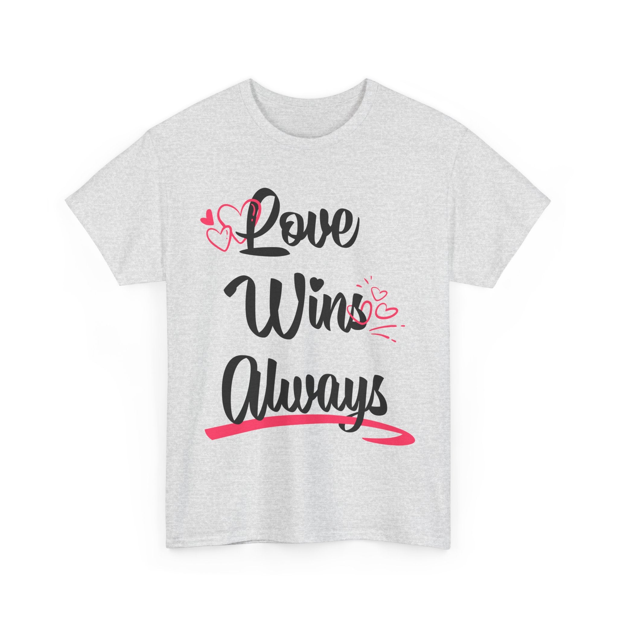 Love Win Always Unisex Heavy Cotton Tee