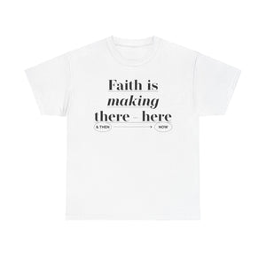 Faith Is Making Unisex Heavy Cotton Tee