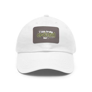 I Am Truly Grateful Dad Hat with Leather Patch (Rectangle)