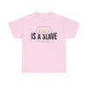 Fact Is A Slave Unisex Heavy Cotton Tee