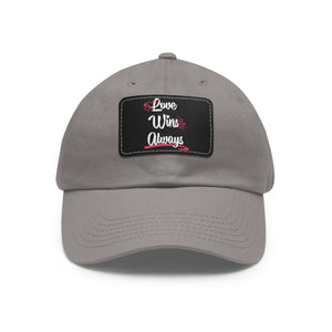 Love Win Always Dad Hat with Leather Patch (Rectangle)