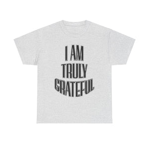 I AM Truly Grateful Unisex Heavy Cotton Tee