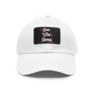 Love Win Always Dad Hat with Leather Patch (Rectangle)