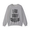 I AM TRULY GRATEFUL Unisex Heavy Blend™ Crewneck Sweatshirt