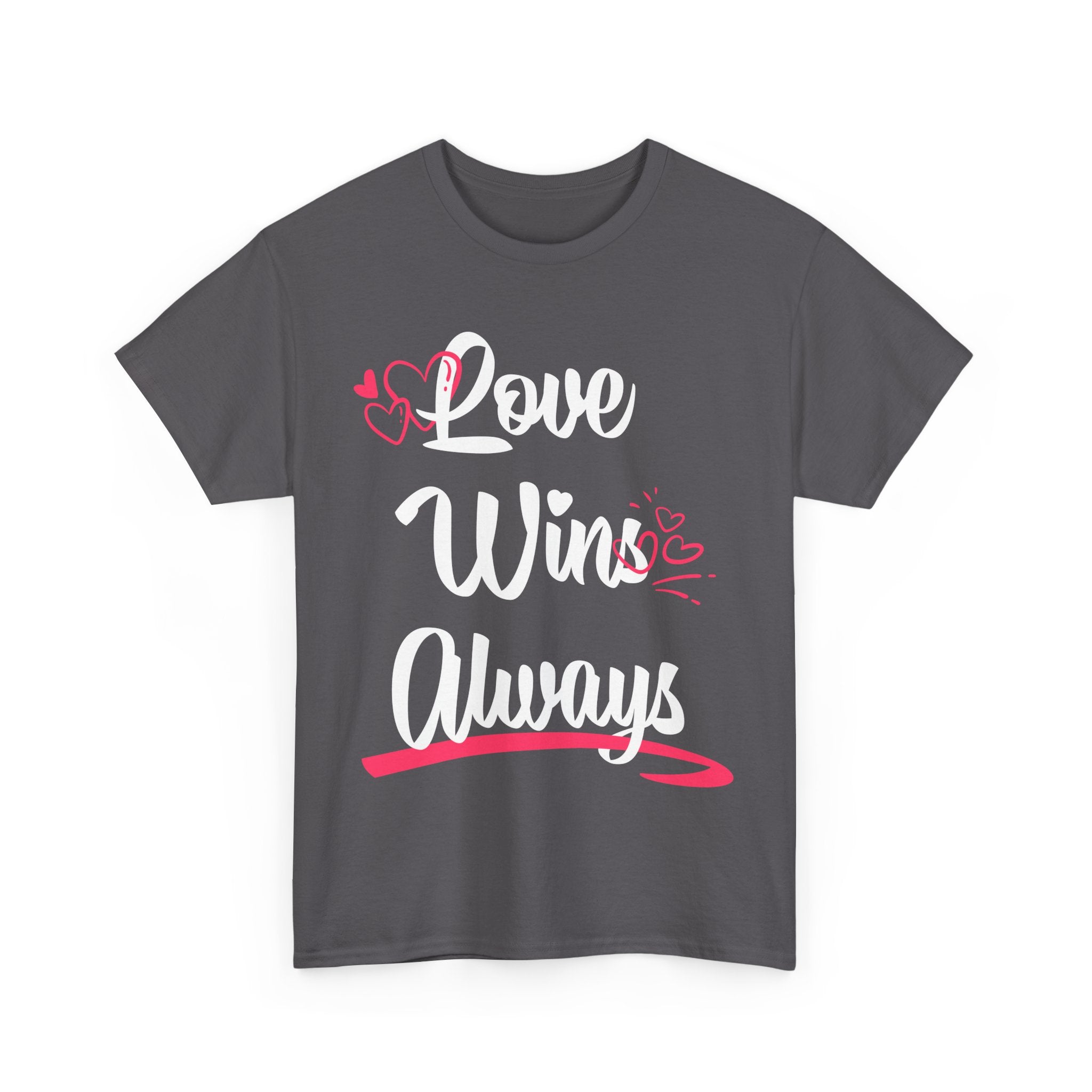 Love Win Always Unisex Heavy Cotton Tee
