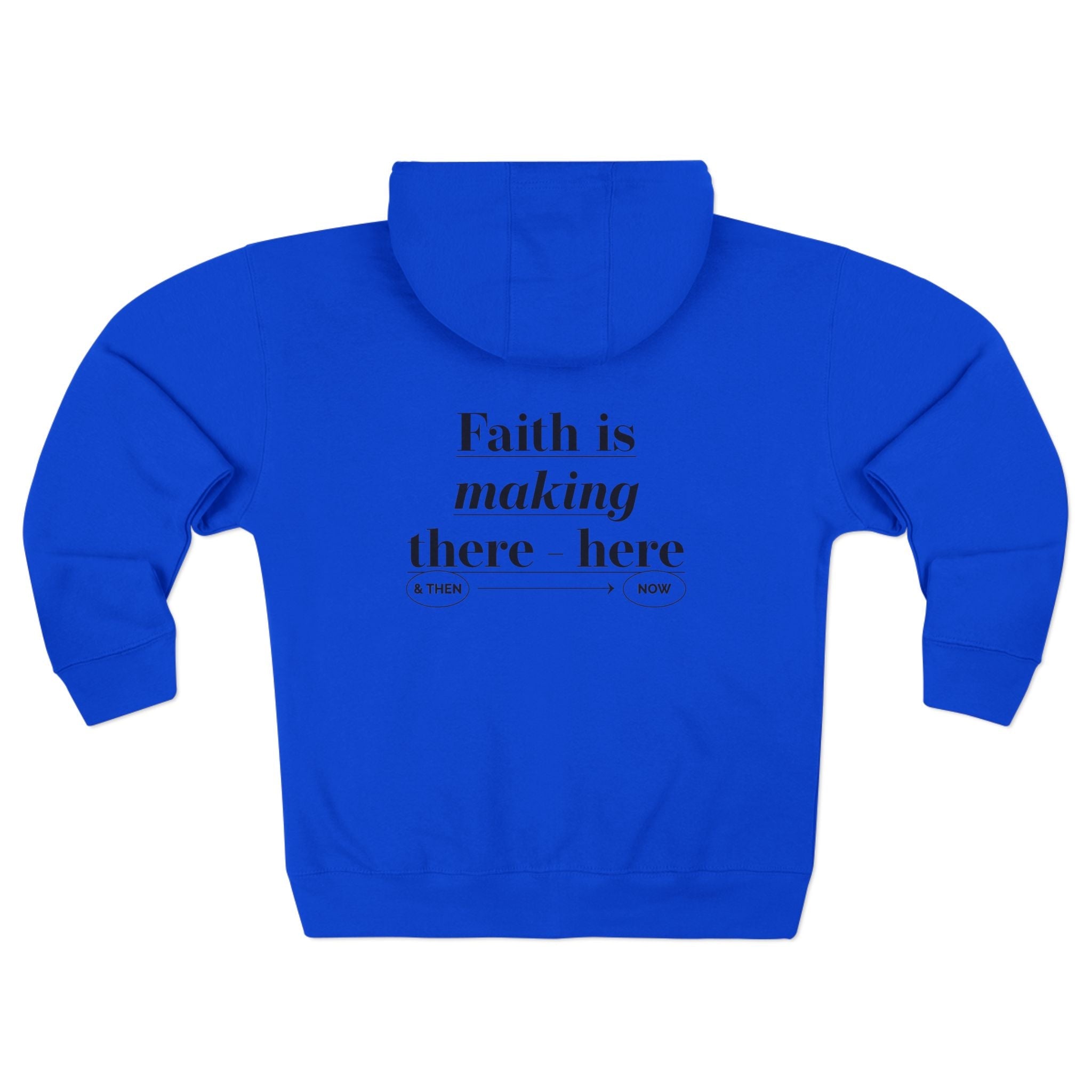 Faith Is Making There-Here Zip Hoodie — Inspirational Christian Zip-Up Printify