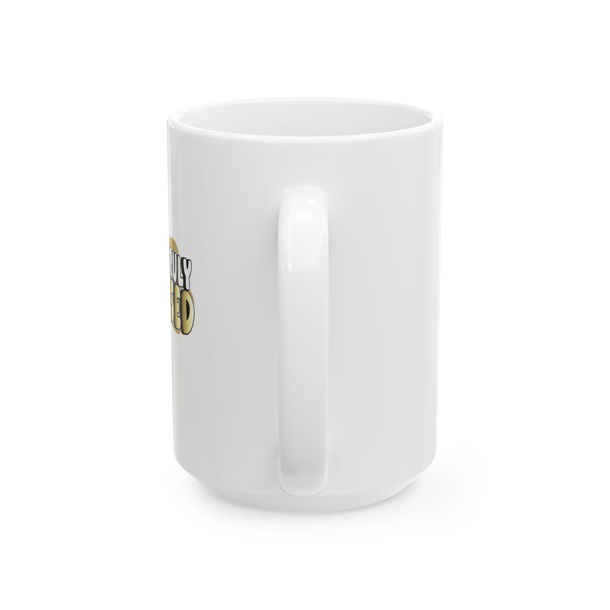 TRULY BLESSED Ceramic Mug, (11oz, 15oz)