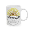 FAITH & DOUBT Ceramic Mug, (11oz, 15oz)