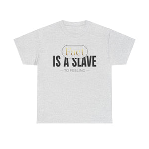 Fact Is A Slave Unisex Heavy Cotton Tee