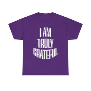 I AM TRULY GRATEFUL Unisex Heavy Cotton Tee