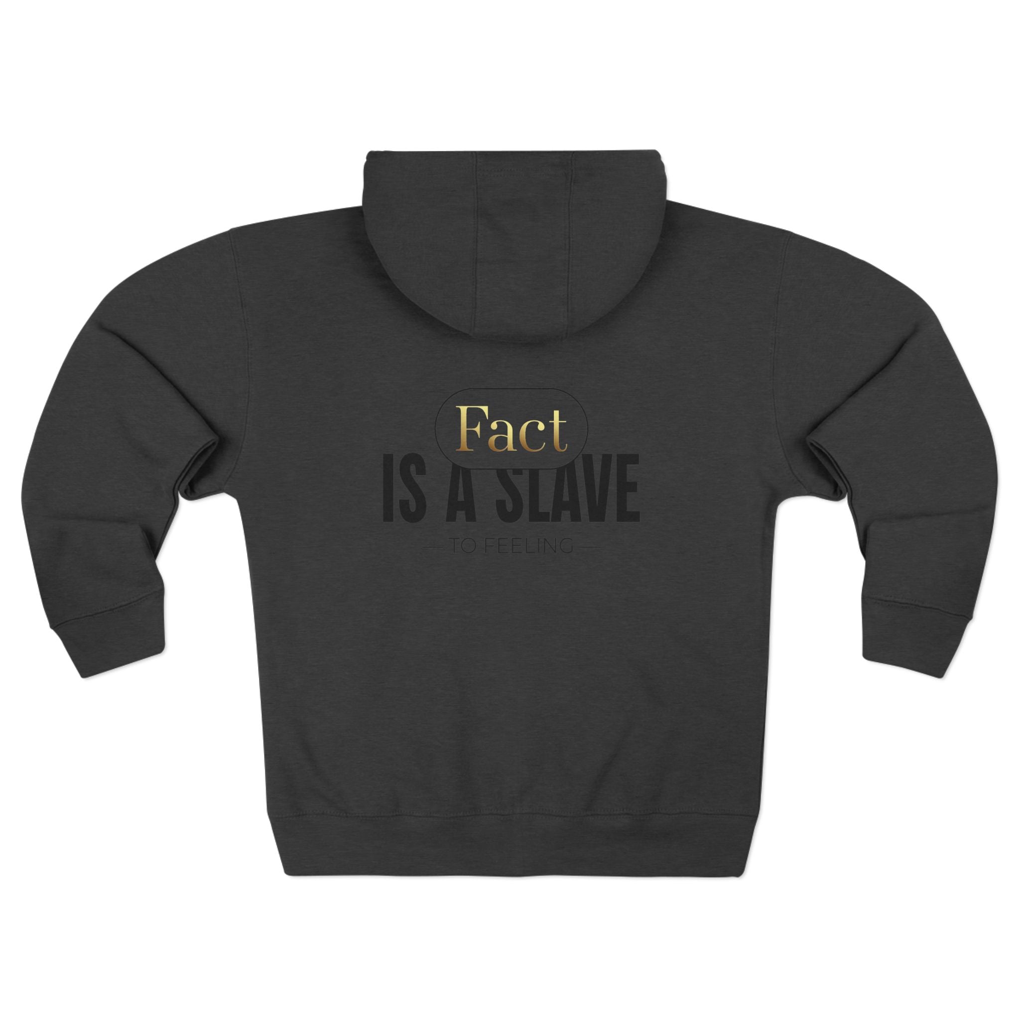 "Fact Is a Slave to Feeling" Zip Hoodie — Inspirational White Full - Zip Hoodie with Gold Accent - TBM