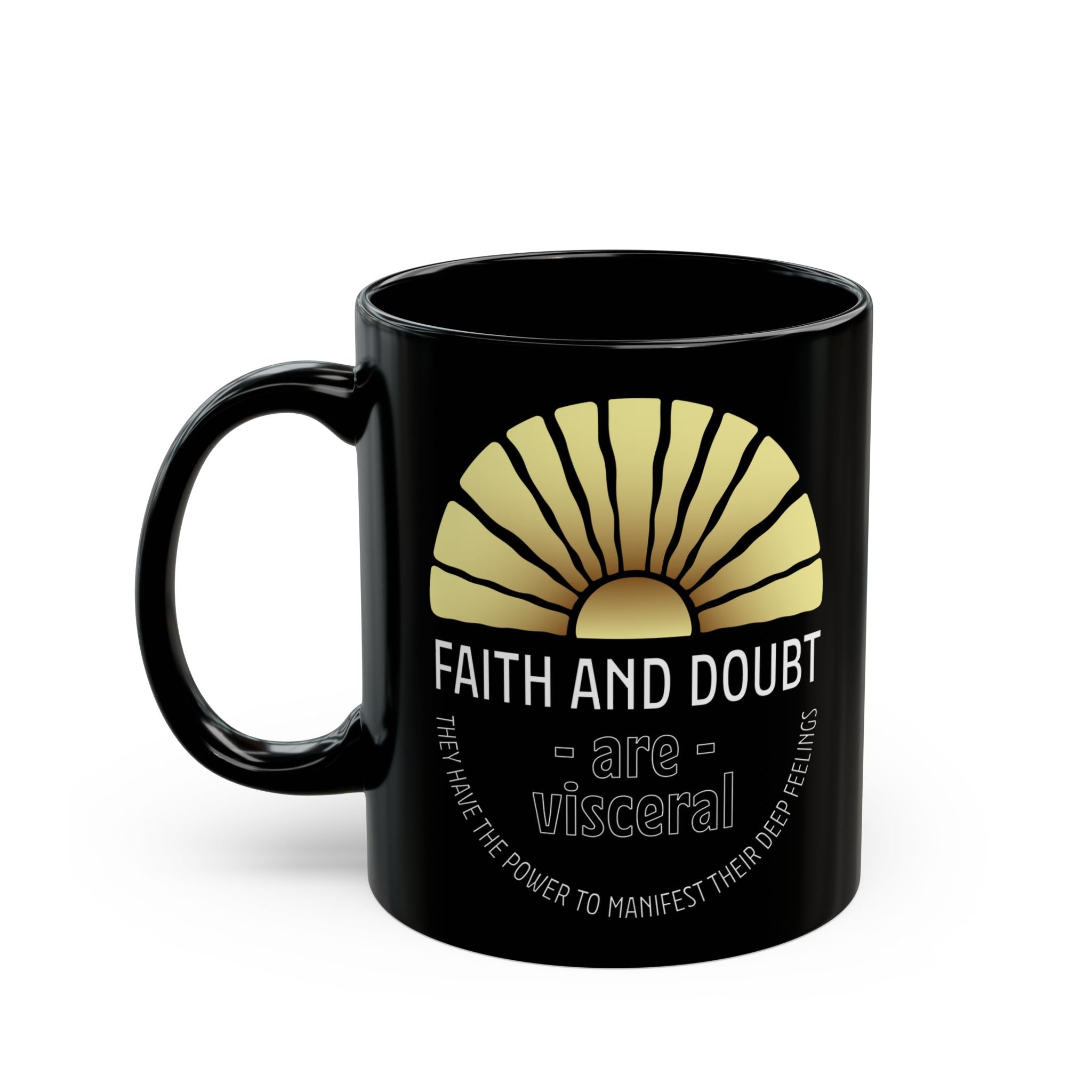 Faith and Doubt Mug — 'Faith and Doubt are Visceral' Inspirational Black Coffee Cup - TBM