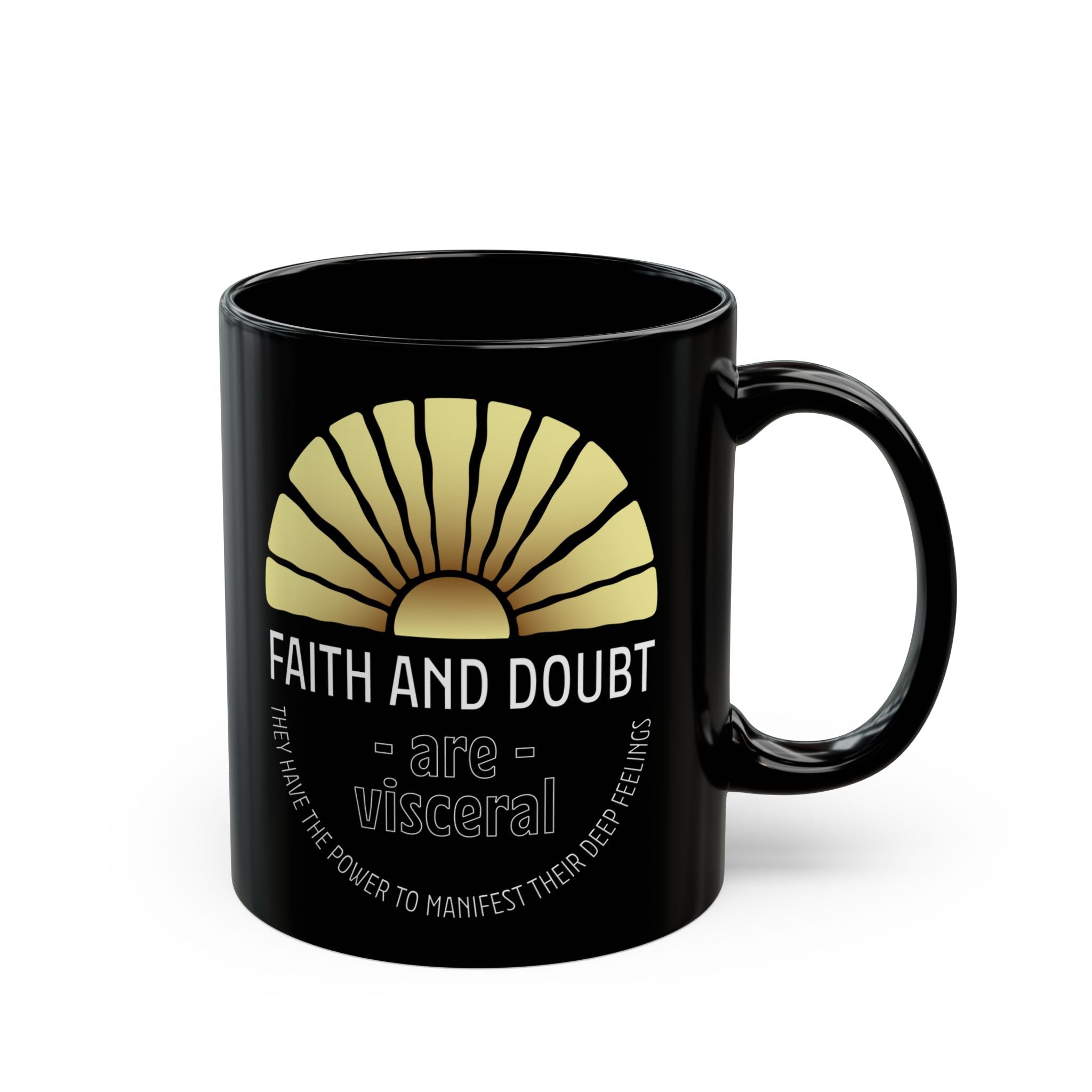 Faith and Doubt Mug — 'Faith and Doubt are Visceral' Inspirational Black Coffee Cup - TBM