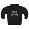 Faith Is Making There Here Zip Hoodie - TBM