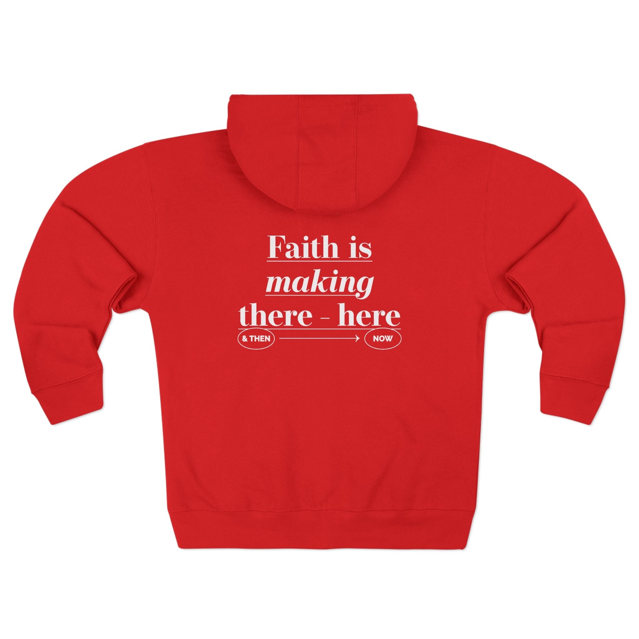 Faith Is Making There Here Zip Hoodie - TBM