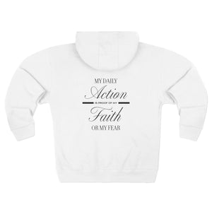 Faith Over Fear Zip Hoodie — "My Daily Action Is Proof Of My Faith Or My Fear" White Zip - Up - TBM
