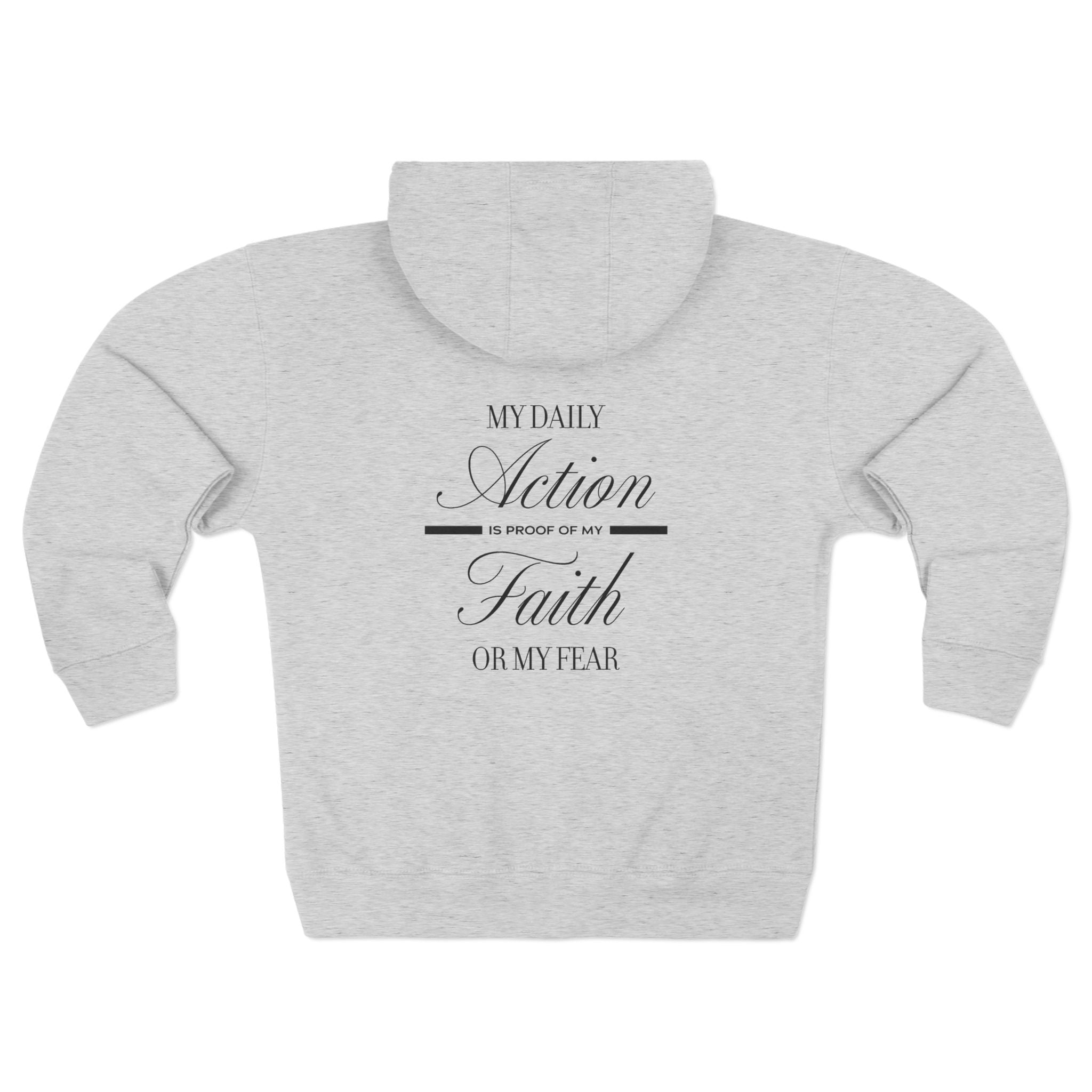 Faith Over Fear Zip Hoodie — "My Daily Action Is Proof Of My Faith Or My Fear" White Zip - Up - TBM