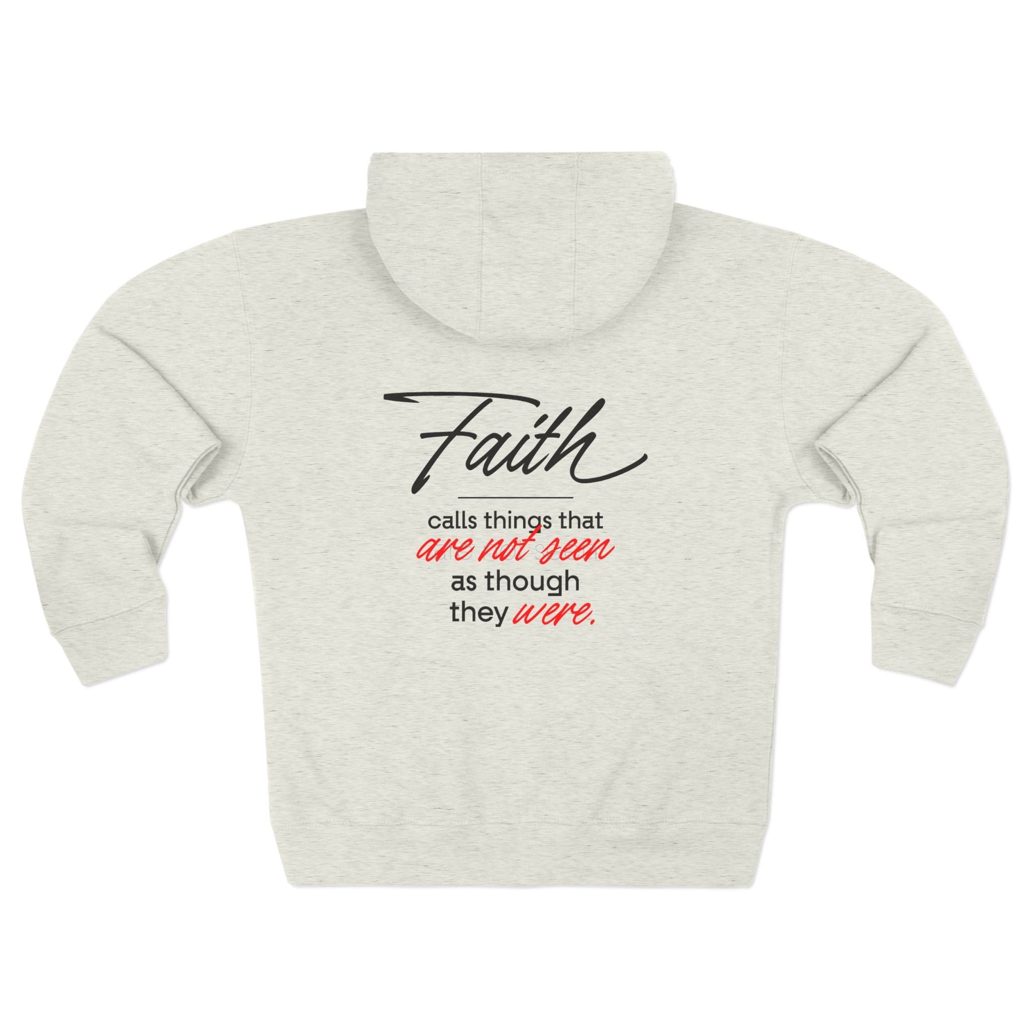 Faith Zip Hoodie — "Faith calls things that are not seen as though they were" Inspirational Zip - Up - TBM