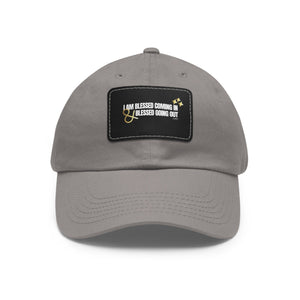 I am Blessed Coming In Dad Hat with Leather Patch (Rectangle) - TBM