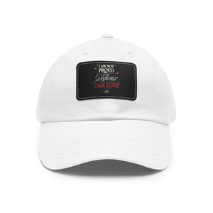 I am Not Proud Dad Hat with Leather Patch (Rectangle) - TBM