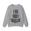 I AM TRULY GRATEFUL Unisex Heavy Blend™ Crewneck Sweatshirt - TBM