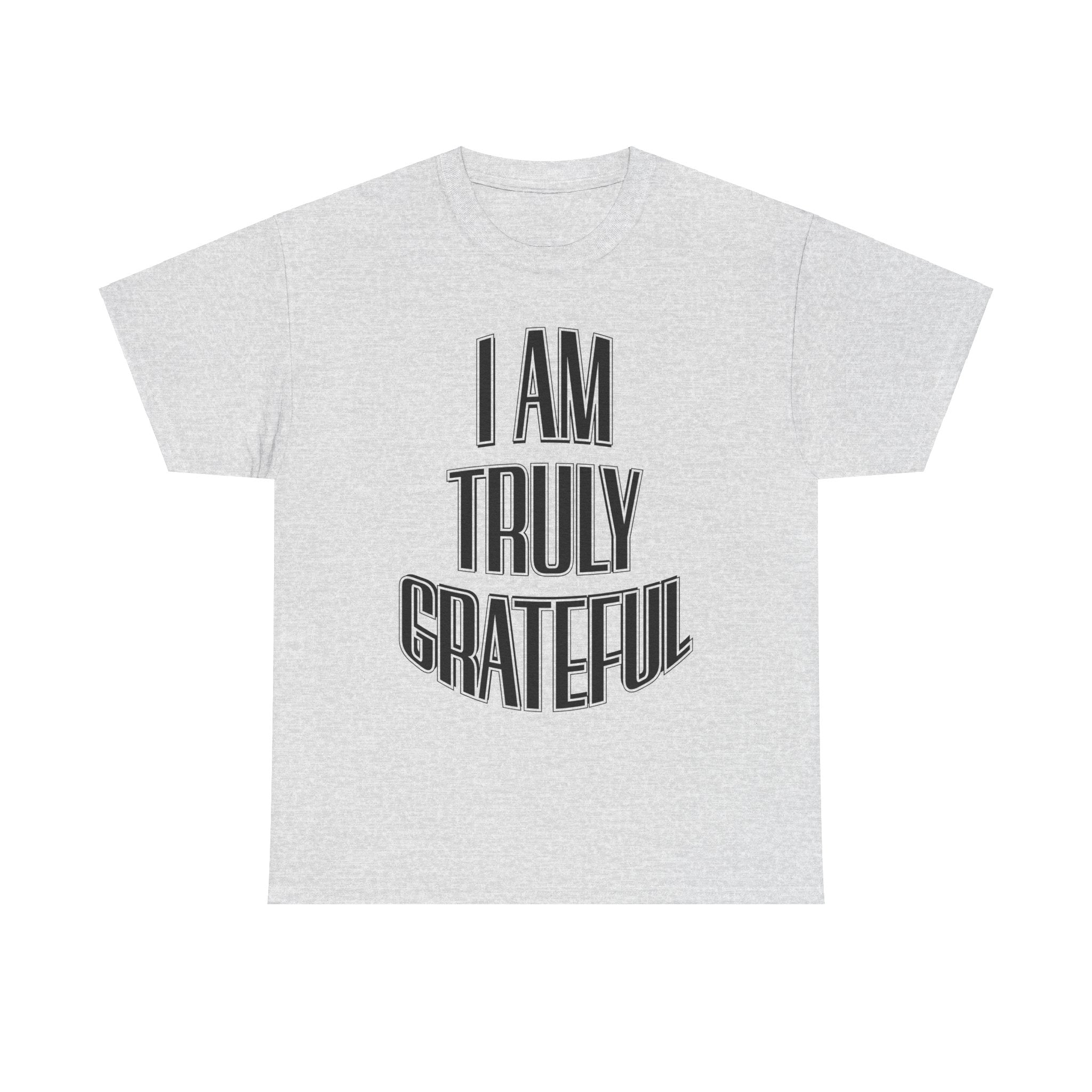 I AM Truly Grateful Unisex Heavy Cotton Tee - TBM