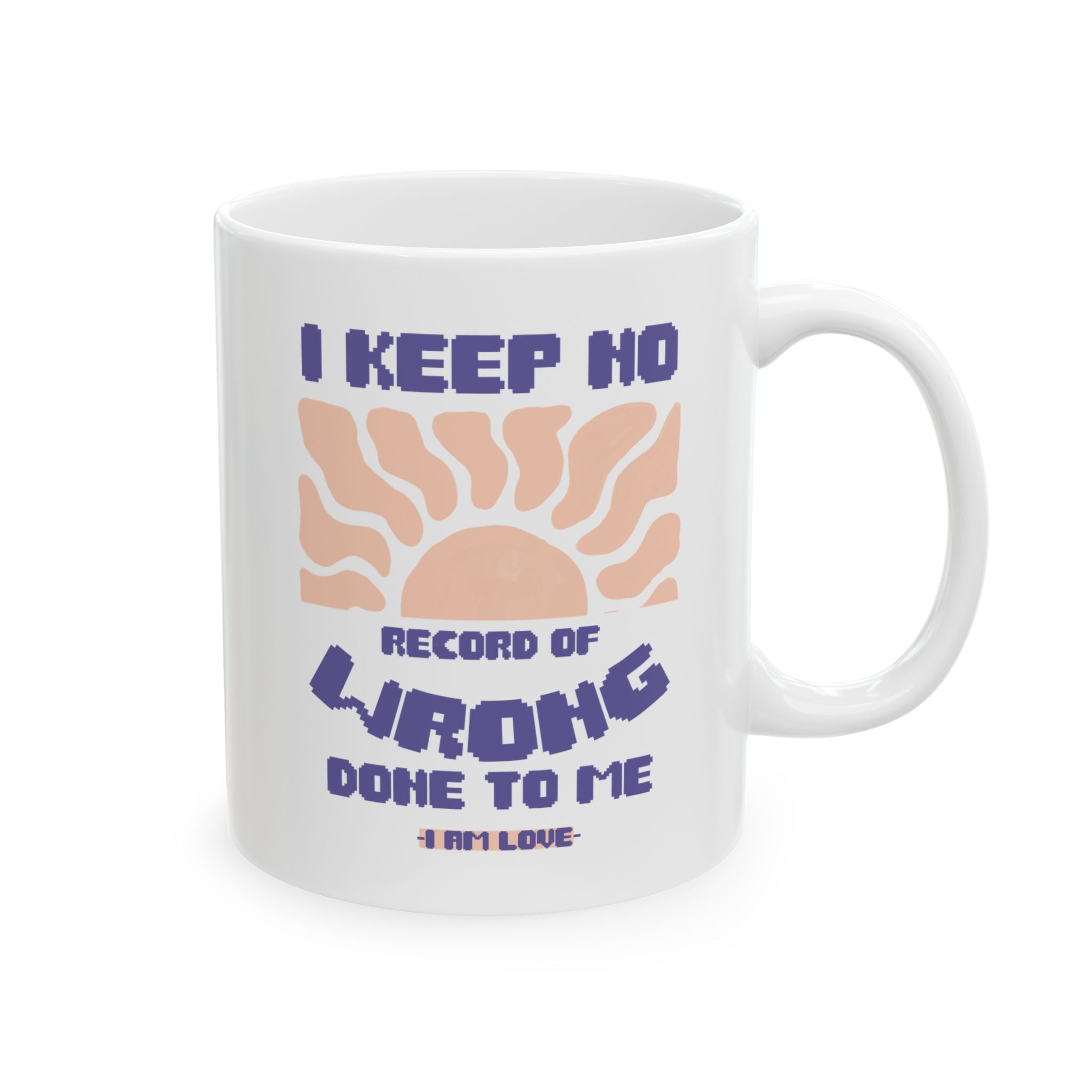 I KEEP NO RECORD Ceramic Mug, (11oz, 15oz) - TBM