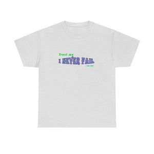 I Never Fail Unisex Heavy Cotton Tee - TBM