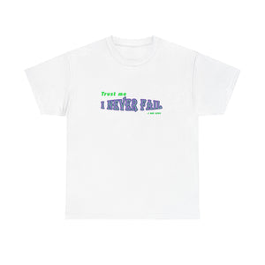 I Never Fail Unisex Heavy Cotton Tee - TBM