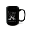 "Living Faith Acts" Black Ceramic Mug — Inspirational Christian Coffee Cup (15oz) - TBM