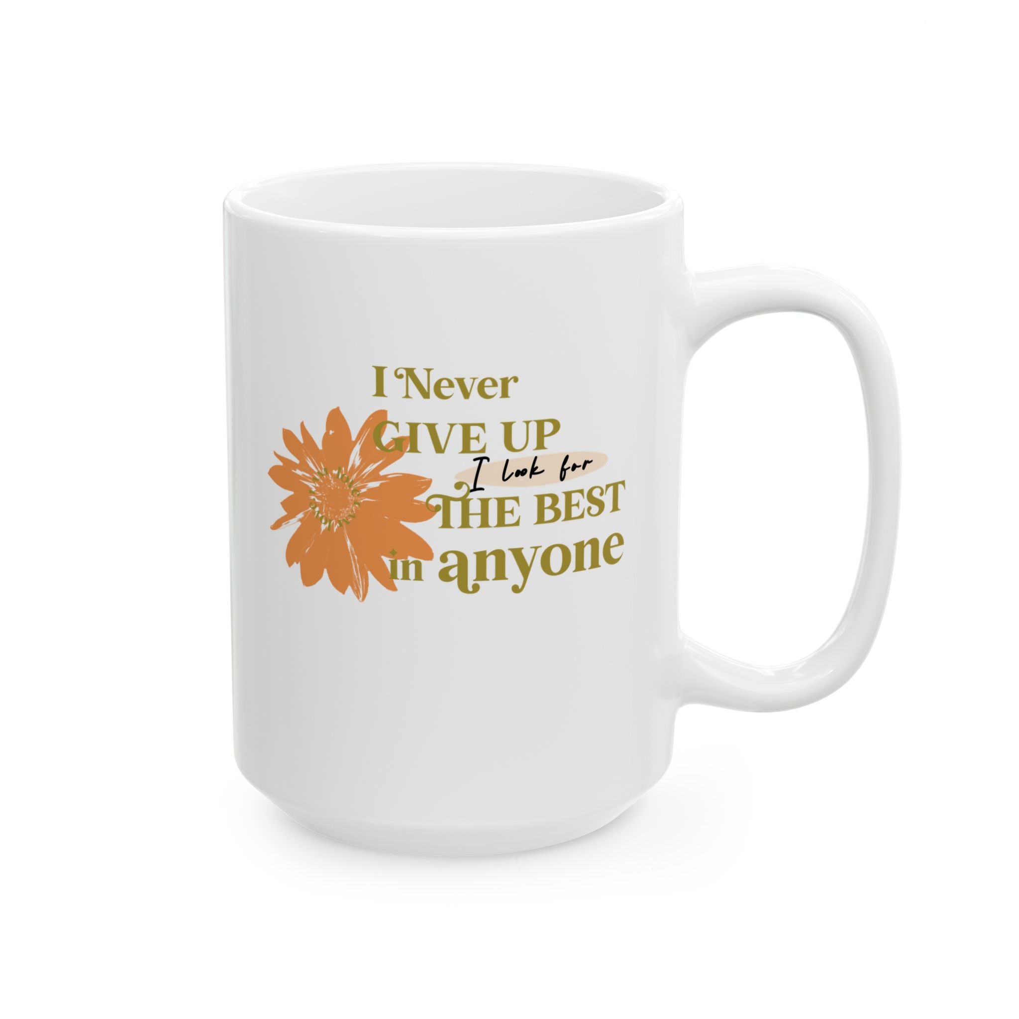NEVER GIVE UP Ceramic Mug, (11oz, 15oz) - TBM