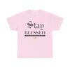Stay Blessed Unisex Heavy Cotton Tee - TBM
