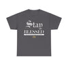 Stay Blessed Unisex Heavy Cotton Tee - TBM