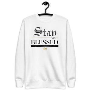 STAY Blessed Unisex Premium Sweatshirt - TBM