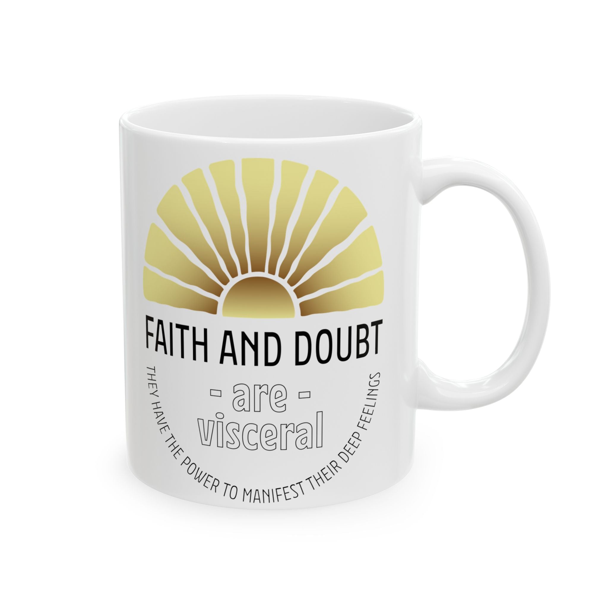 The Unlimited Power of Faith & Doubt - Inspirational White Ceramic Mug, (11oz, 15oz) - TBM