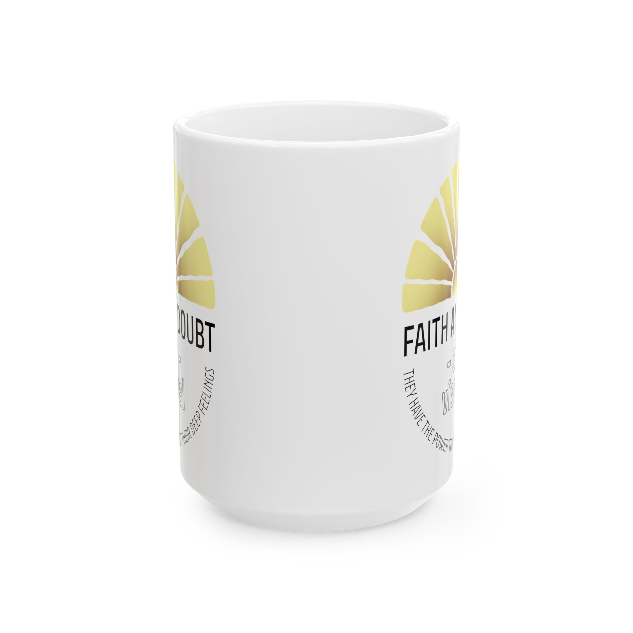 The Unlimited Power of Faith & Doubt - Inspirational White Ceramic Mug, (11oz, 15oz) - TBM