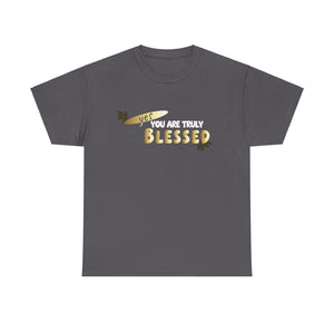 You Are Trult Blessed Unisex Heavy Cotton Tee - TBM