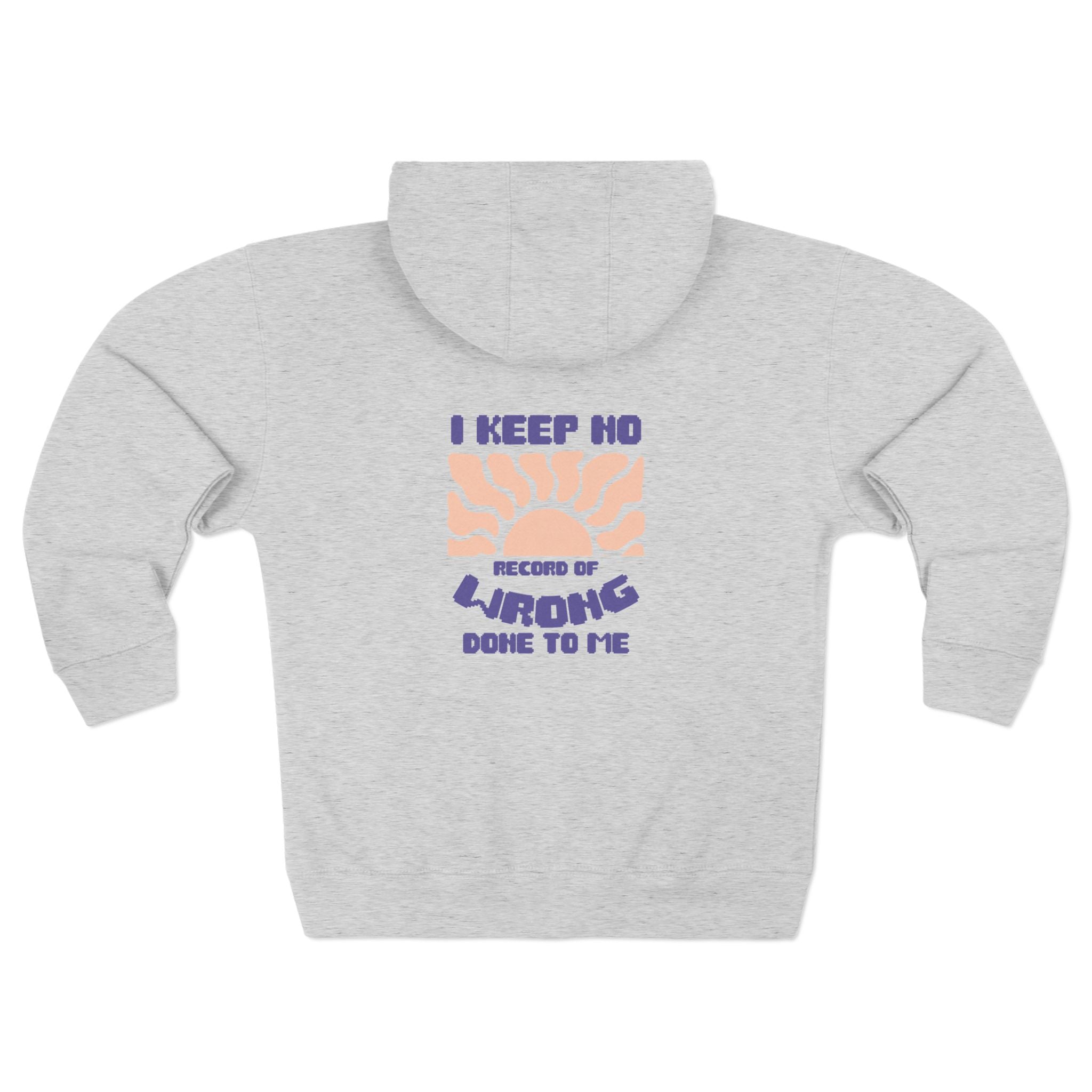 Zip Hoodie - I Keep No Record of Wrong Done to Me Retro Graphic - TBM